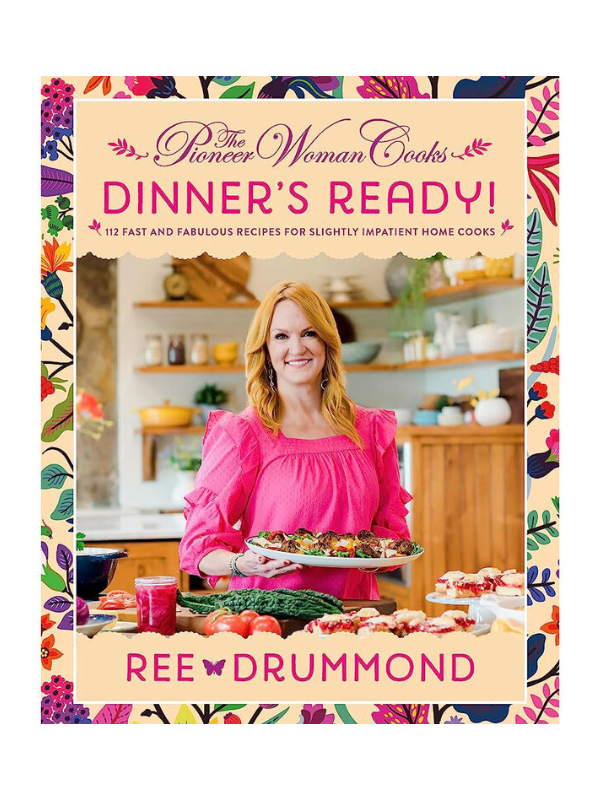 The Pioneer Women Cooks - Dinner’s Ready! Cookbook