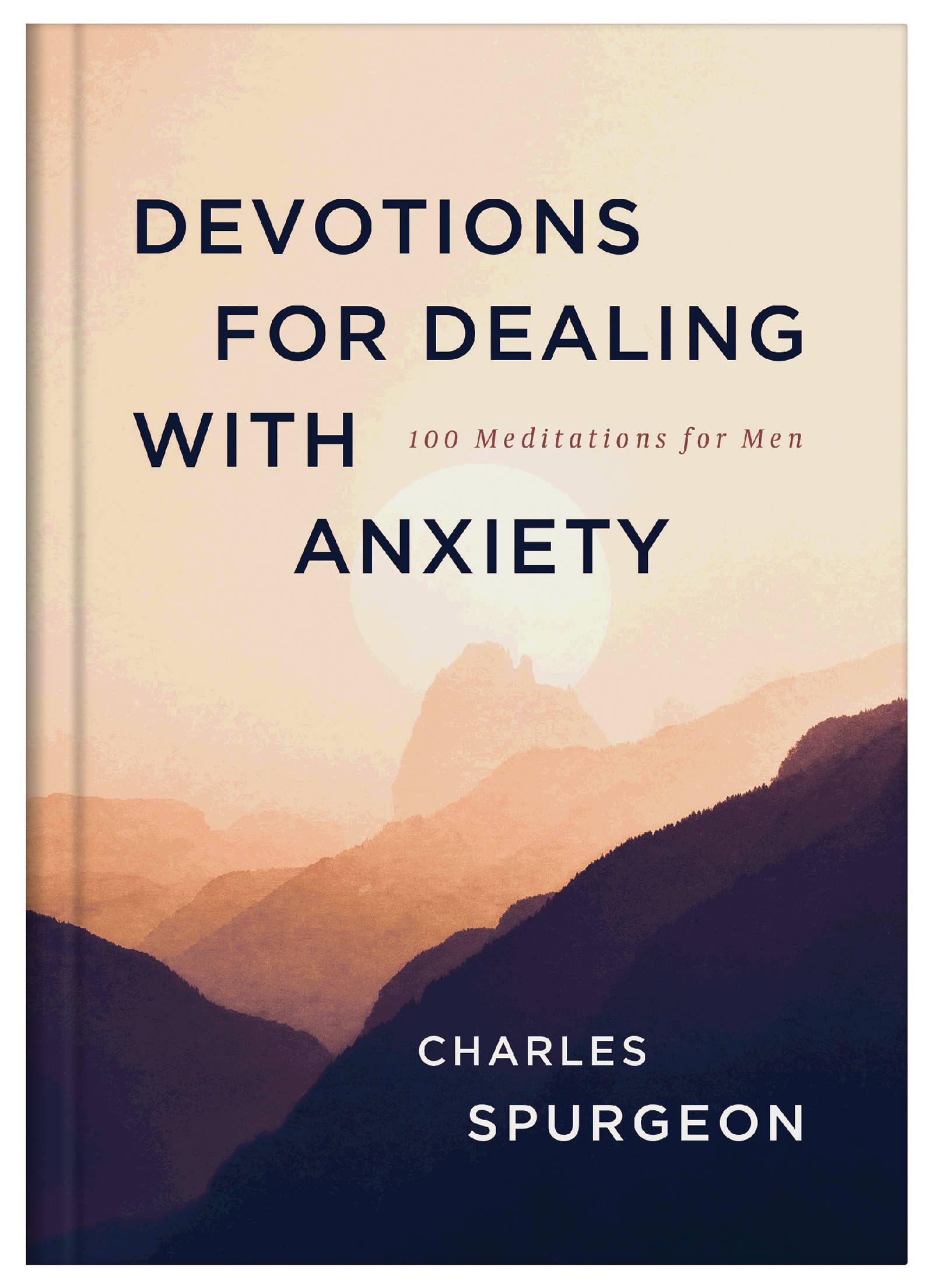 Devotions for Dealing with Anxiety : 100 Meditations for Men