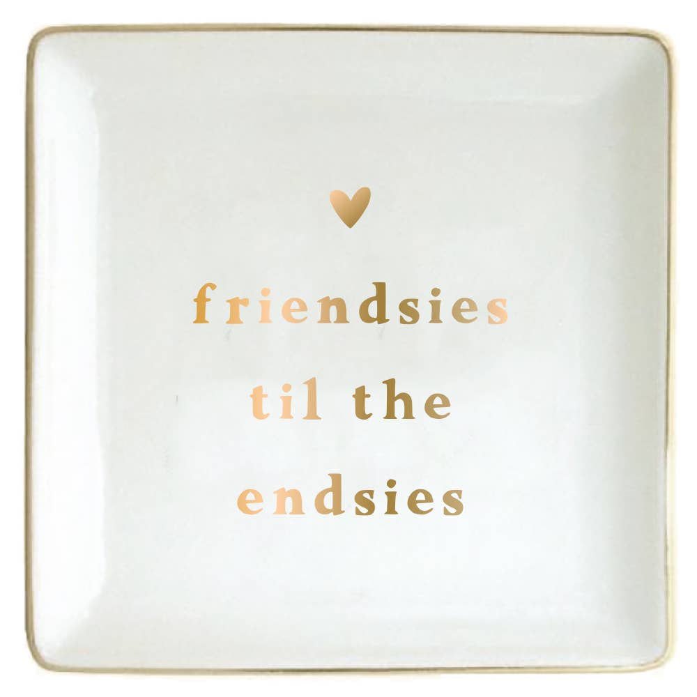 Friendsies To The Endsies Trinket Dish