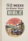 52 Weeks to Know Your Bible: A Devotional Study for Men with outdoors men