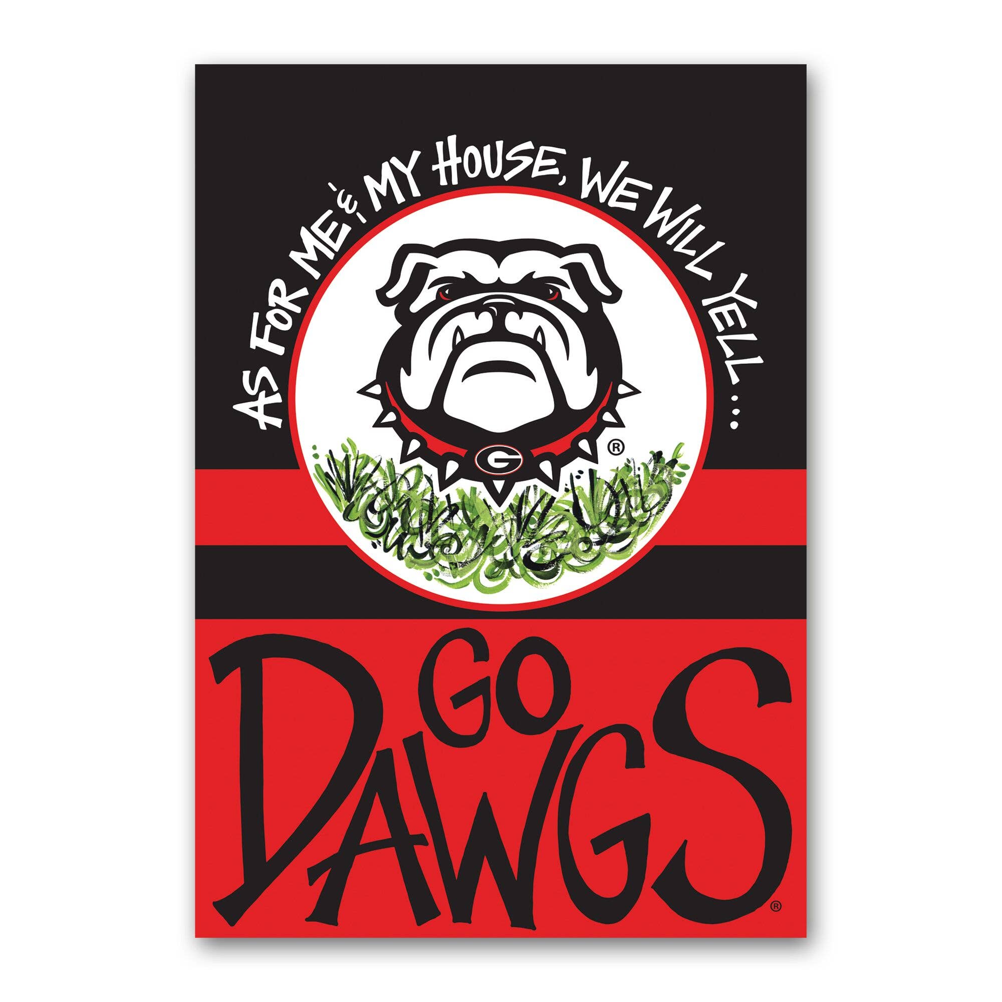 As For Me and My House we will yell GO DAWGS Bulldog House Flag
