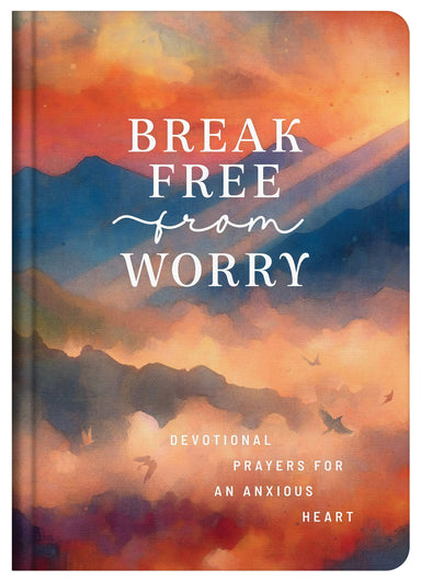 Break Free from Worry devontional