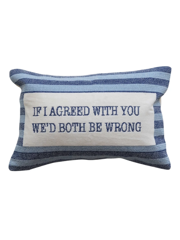 We'd Both Be Wrong Pillow