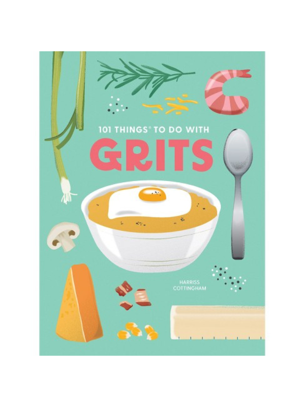 101 Things To Do With Grits