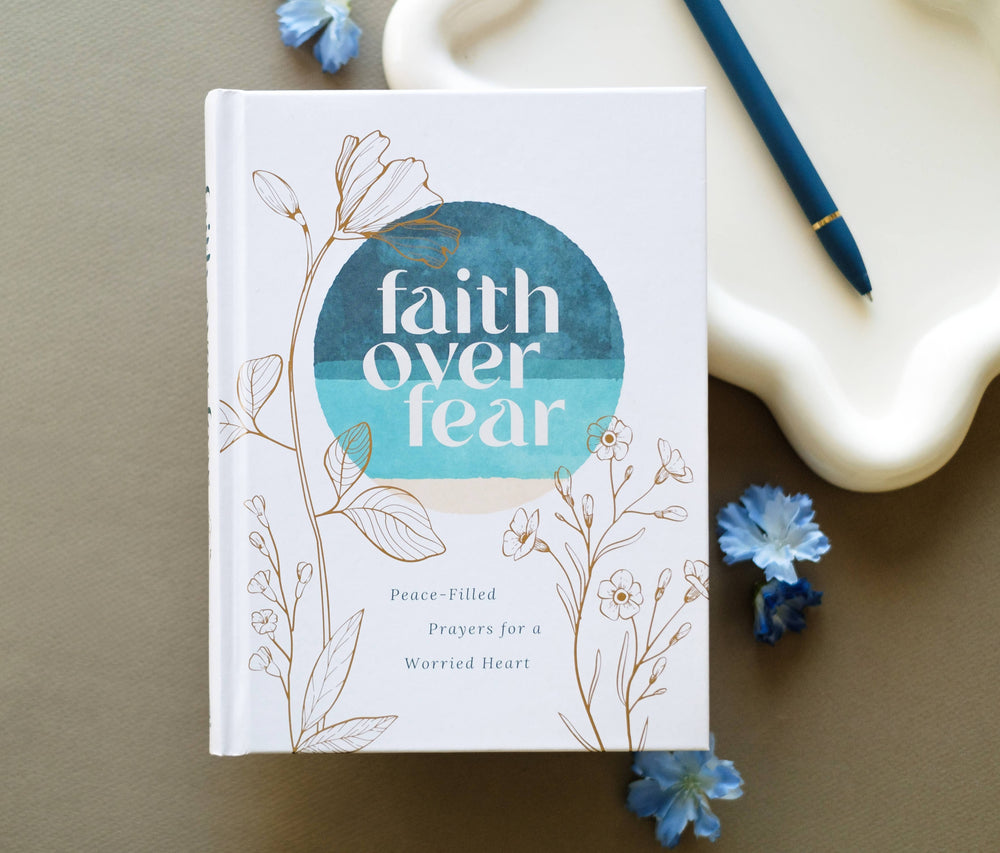 Faith over Fear: Peace-Filled Prayers for a Worried Heart -devontional