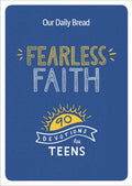 Book cover of 'Fearless Faith: 90 Devotions for Teens' by Our Daily Bread on a blue background.