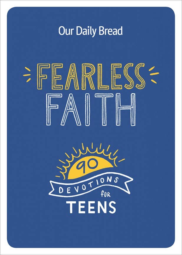 Book cover of 'Fearless Faith: 90 Devotions for Teens' by Our Daily Bread on a blue background.