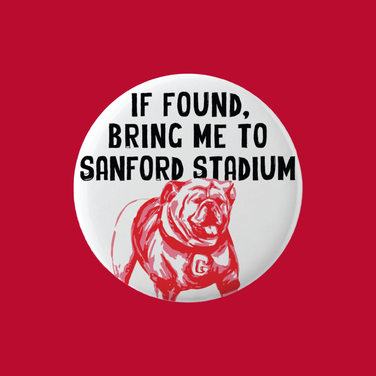 If Found Bring Me to Sanford Stadium Button uga university of georgia
