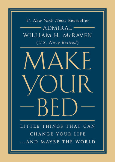 Book cover of 'Make Your Bed' by Admiral William H. McRaven with a blue and beige design.