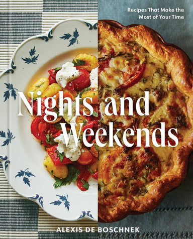 Cookbook cover with two dishes and the title 'Nights and Weekends' by Alexis de Boschnek.