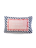 Needlepoint pillow with "Paris is always a good idea"