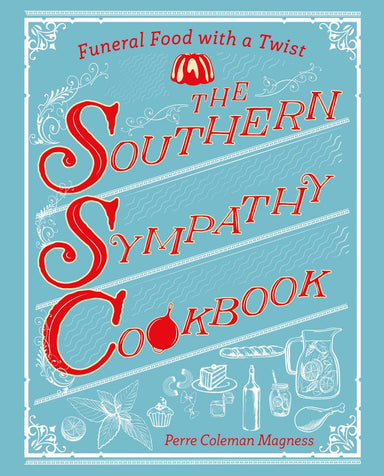 Book cover of 'The Southern Sympathy Cookbook' with decorative text and illustrations on a blue background.