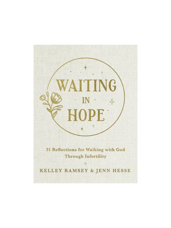 Waiting In Hope: 31 Reflections for Walking with God Through Infertility