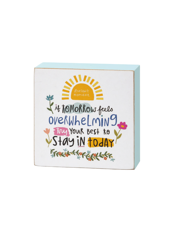 Try Your Best To Stay In Today Block Sign