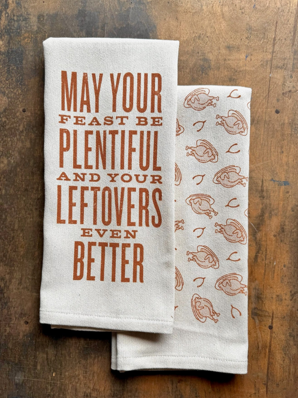May Your Feast Be Plentiful And Your Leftovers Even Better Kitchen Towel