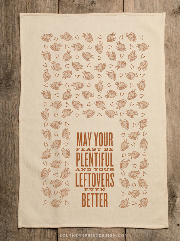 May Your Feast Be Plentiful And Your Leftovers Even Better Kitchen Towel
