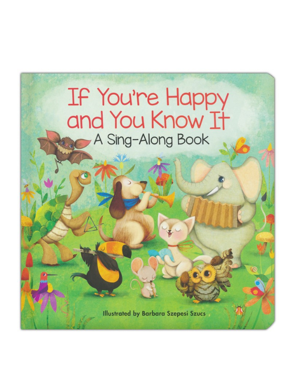If You're Happy and You Know It: A Sing Along Book