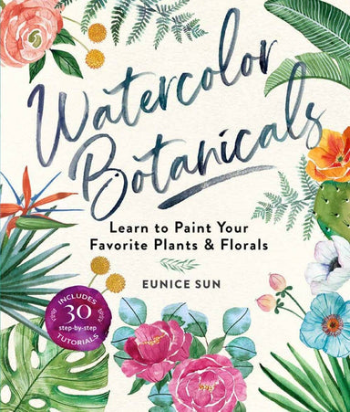 Book cover of 'Watercolor Botanicals' with colorful illustrations of flowers and leaves.