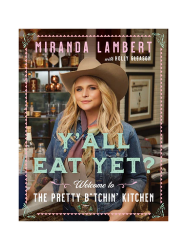 Book cover featuring Miranda Lambert with text 'Y'all Eat Yet? Welcome to the Pretty B' Tchin' Kitchen'