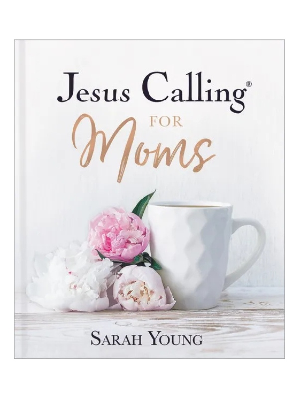 Jesus Calling For Moms By Sarah Young