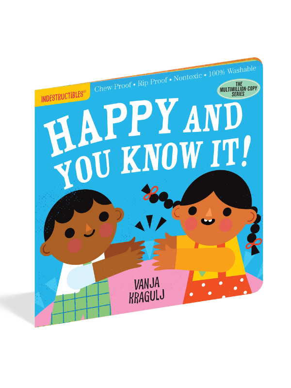 Happy And You Know It Indestructibles Book