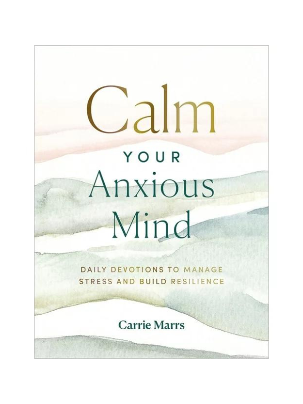 Calm Your Anxious Mind Devotional