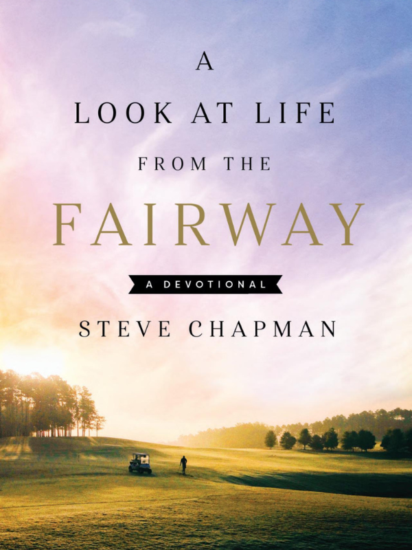 A Look at Life From the Fairway: A Devotional