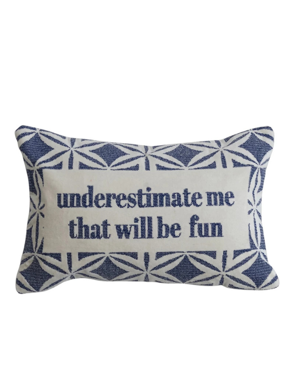 Underestimate Me Pillow