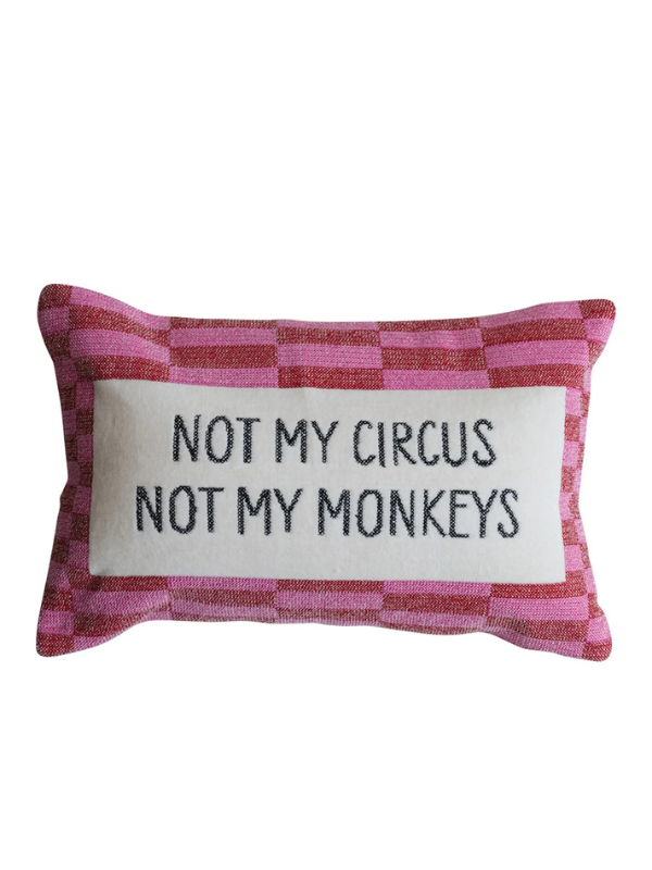 Not My Circus Pillow