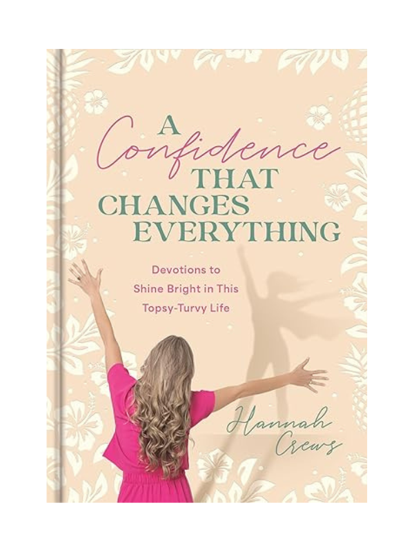 A Confidence That Changes Everything By Hannah Crews