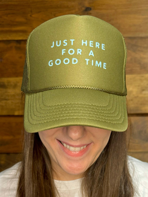 Just Here For a Good Time Trucker Hat