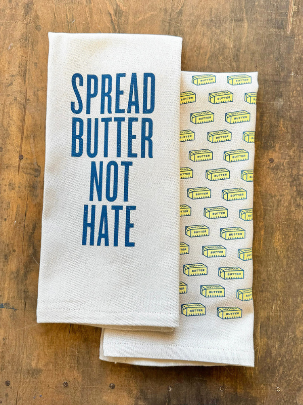 Spread Butter Not Hate Kitchen Towel