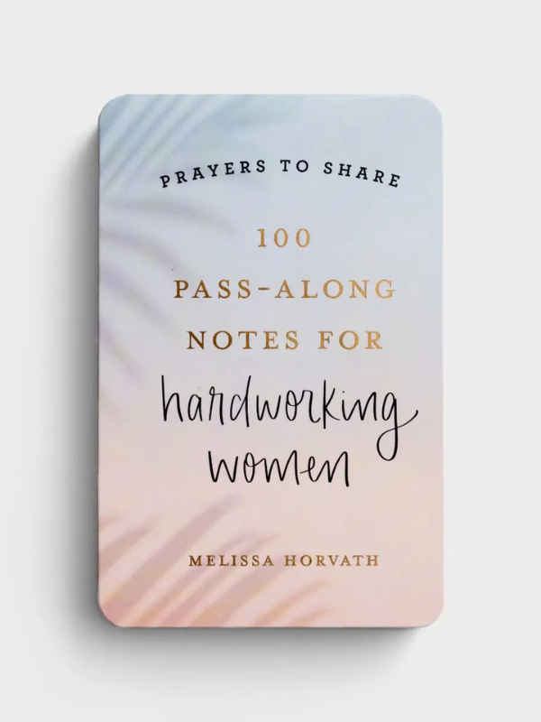 Prayers to Share: 100 Pass-Along Notes for Hardworking Women
