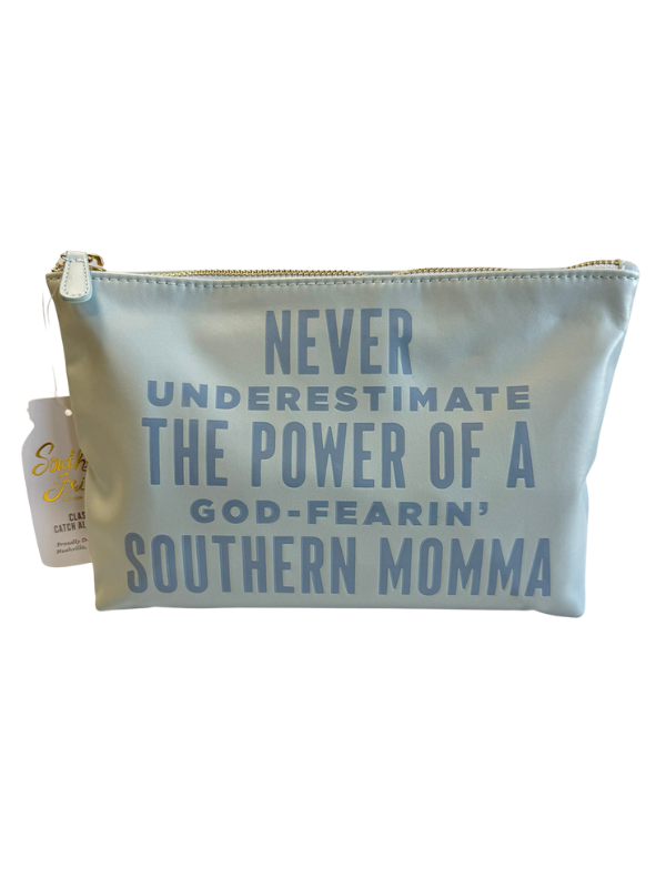 Never Underestimate the Power Catch All Pouch