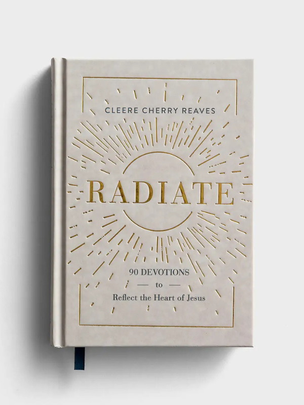 Radiate: 90 Devotions to Reflect the Heart of Jesus