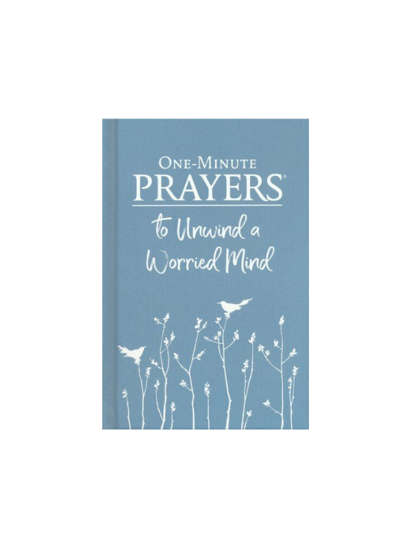 One Minute Prayers to Unwind a Worried Mind