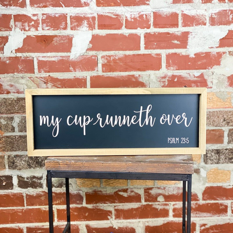 My Cup Runneth Over Sign