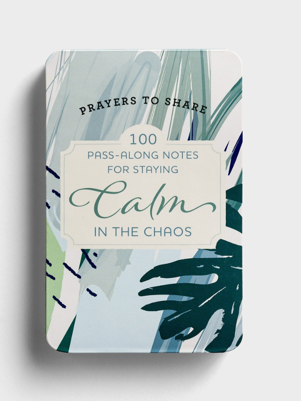 Prayers to Share: 100 Pass-Along Notes for Staying Calm in the Chaos