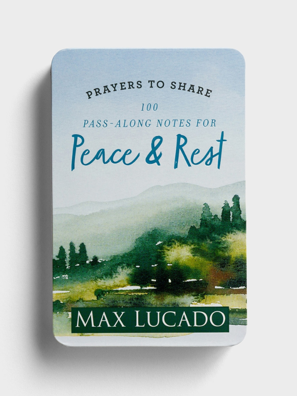 Max Lucado - Prayers to Share: 100 Pass-Along Notes for Peace & Rest