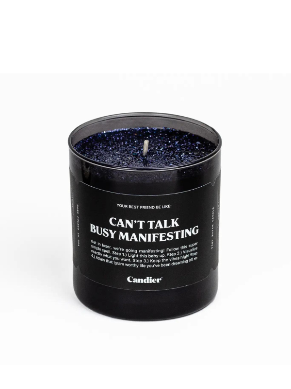 Can't Talk, Busy Manifesting Candle